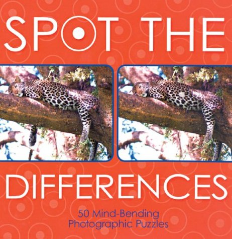 Stock image for Spot the Differences : 50 Mind-Bending Photographic Puzzles for sale by Better World Books