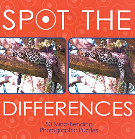 9781402709159: Spot the Differences: 50 Mind-Bending Photographic Puzzles