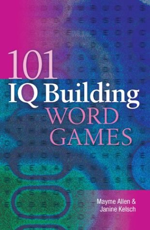 101 IQ Building Word Games (9781402709531) by Allen, Mayme; Kelsch, Janine
