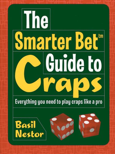 Imagen de archivo de The Smarter Bet Guide to Craps: Everything You Need to Play Craps Like a Pro (Smarter Bet Guides) a la venta por BooksRun