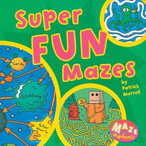 Stock image for Maze Madness: Super Fun Mazes for sale by ThriftBooks-Dallas