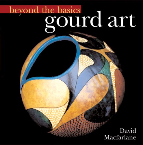 Stock image for Beyond the Basics: Gourd Art for sale by KuleliBooks