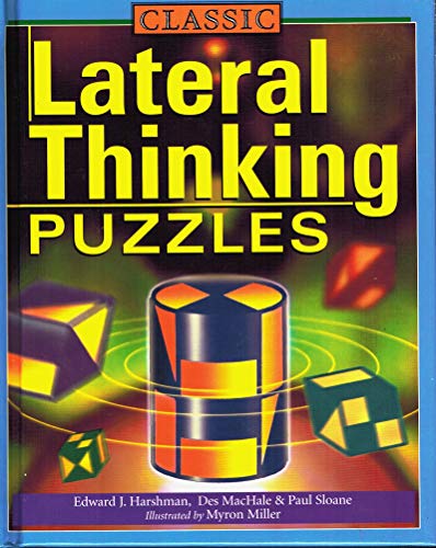 Classic Lateral Thinking Puzzles (9781402710629) by Harshman, Edward J.; MacHale, Des; Sloane, Paul
