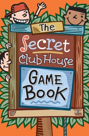 9781402711077: The Secret Clubhouse Game Book