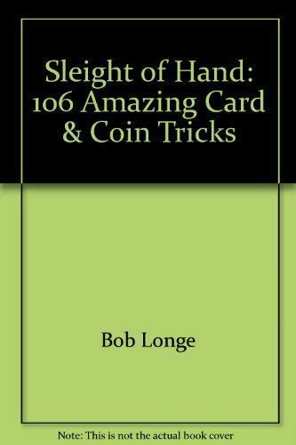 Beispielbild fr Sleight of Hand: 106 Amazing Card Coin Tricks zum Verkauf von Goodwill of Colorado