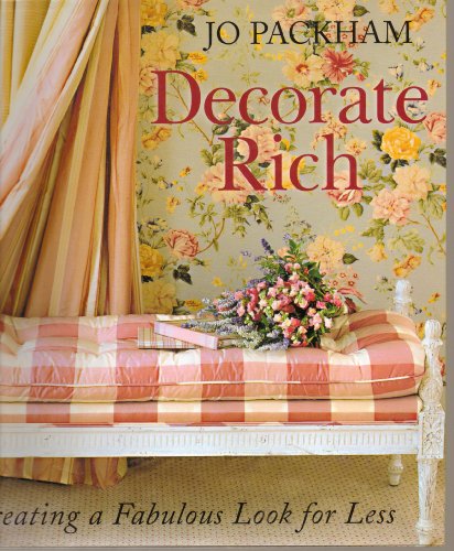 9781402711626: Decorate Rich, Creating a Fabulous Look for Less