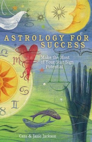 Stock image for Astrology for Success: Make the Most of Your Star Sign Potential for sale by HPB-Ruby