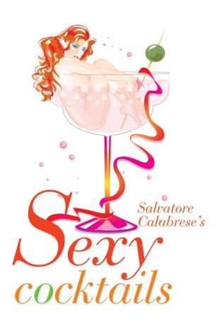 Imagen de archivo de Sexy Cocktails a la venta por SecondSale