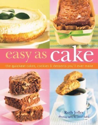 Stock image for Easy as Cake : The Quickest Cakes, Cookies and Desserts You'll Ever Make for sale by Better World Books