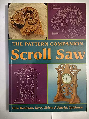 The Pattern Companion: Scroll Saw (9781402712692) by Boelman, Dirk; Shirts, Kerry; Spielman, Patrick