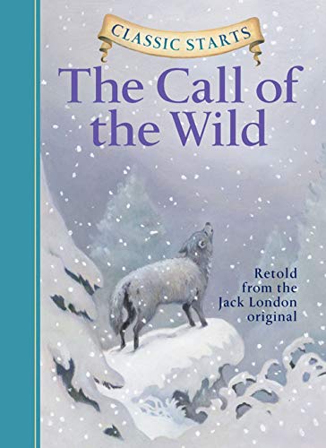 Beispielbild fr Classic Starts: The Call of the Wild (Classic Starts Series) zum Verkauf von The Book Garden