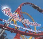 9781402713330: Roller Coasters: A Thrill Seeker's Guide to the Ultimate Scream Machines