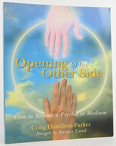 Imagen de archivo de Opening to the Other Side : How to Become a Psychic or Medium a la venta por Better World Books