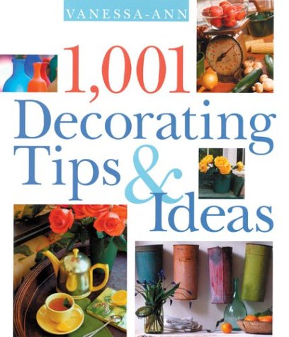 Beispielbild fr 1,001 Decorating Tips & Ideas zum Verkauf von Wonder Book