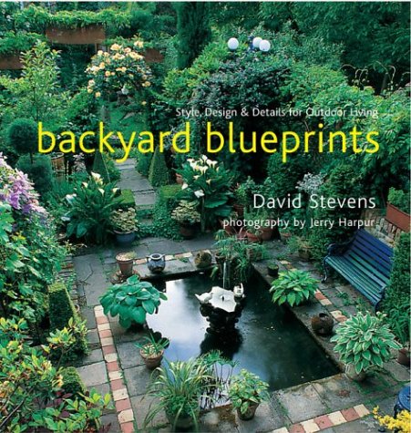 9781402713507: Backyard Blueprints: Style, Design & Details for Outdoor Living