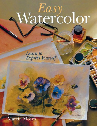 Beispielbild fr Easy Watercolor : Learn to Express Yourself zum Verkauf von Better World Books