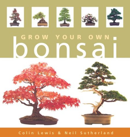 Imagen de archivo de Grow Your Own Bonsai a la venta por SecondSale