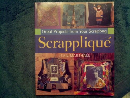 Stock image for Scrapplique: Great Projects from Your Scrapbag for sale by Wonder Book