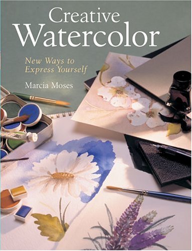 Imagen de archivo de Creative Watercolor : New Ways to Express Yourself a la venta por Better World Books: West