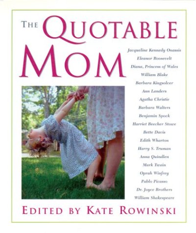 Beispielbild fr The Quotable Mom zum Verkauf von Wonder Book