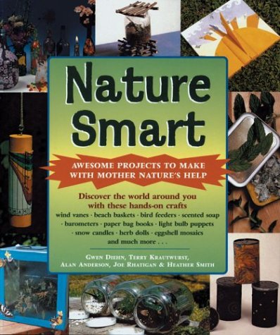 9781402714351: Nature Smart: Awesome Projects to Make With Mother Nature's Help