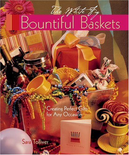 Imagen de archivo de Bountiful Baskets : Creating Perfect Gifts for Any Occasion a la venta por Better World Books: West