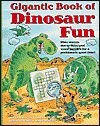 Stock image for The Gigantic Book of Dinosaur Fun for sale by SecondSale