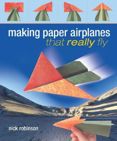 Beispielbild fr Making Paper Airplanes That Really Fly zum Verkauf von SecondSale