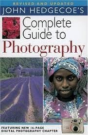 Stock image for John Hedgecoe's Complete Guide to Photography, Revised and Updated for sale by Gulf Coast Books