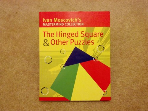 Beispielbild fr The Hinged Square & Other Puzzles (Mastermind Collection) zum Verkauf von Half Price Books Inc.