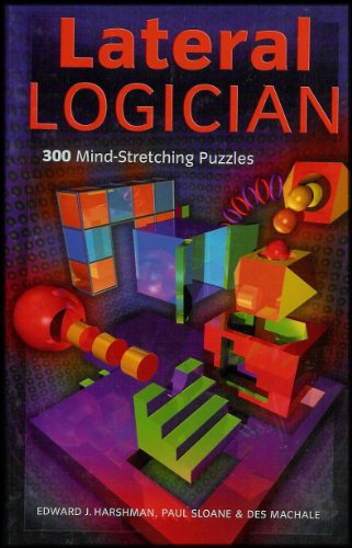Beispielbild fr Lateral Logician: 300 Mind-Stretching Puzzles zum Verkauf von Wonder Book