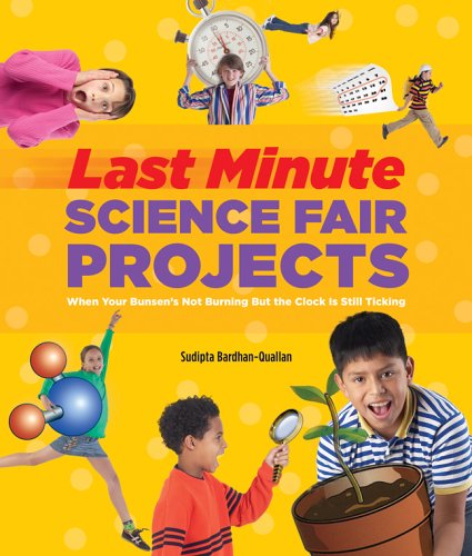 9781402716904: Last-minute Science Fair Projects: When Your Bunsen's Not Burning but the Clock's Really Ticking