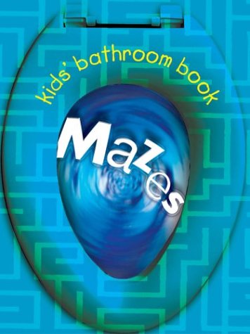 9781402717123: Kids' Bathroom Book: Mazes (Kids' Bathroom Books)