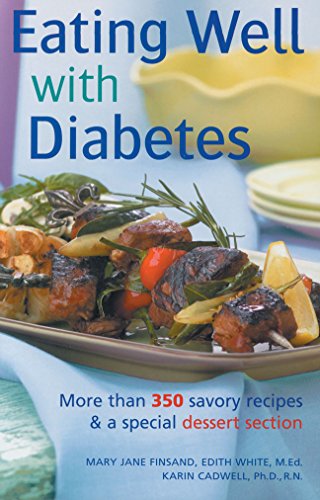 Imagen de archivo de Eating Well with Diabetes: More Than 350 Savory Recipes & a Special Dessert Section a la venta por Wonder Book