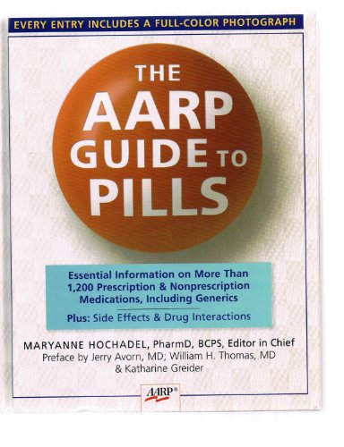 Stock image for The AARP Guide to Pills: Essential Information on More Than 1,200 Prescription & Nonprescription Medications, Including Generics for sale by BookHolders