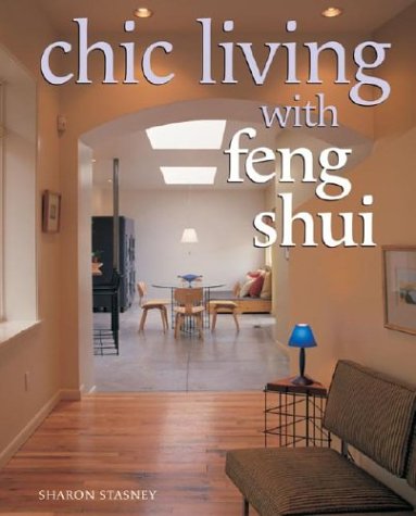 Beispielbild fr Chic Living with Feng Shui : Stylish Designs for Harmonious Living zum Verkauf von Better World Books