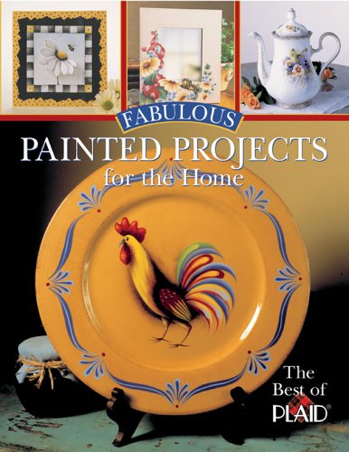 Beispielbild fr Fabulous Painted Projects for the Home: The Best of Plaid zum Verkauf von Wonder Book