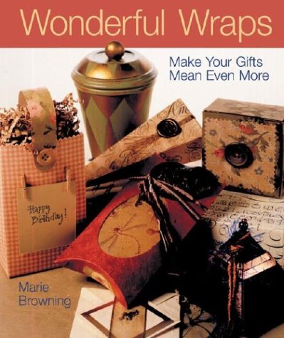 Imagen de archivo de Wonderful Wraps: Make Your Gifts Mean Even More a la venta por Once Upon A Time Books