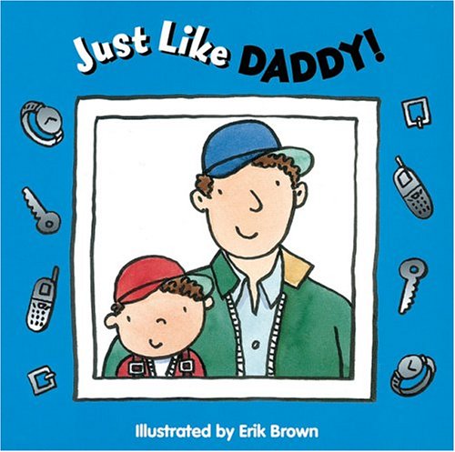 Beispielbild fr Just Like Daddy! zum Verkauf von Better World Books