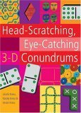 Imagen de archivo de Head-Scratching, Eye-Catching 3-D Conundrums a la venta por Better World Books