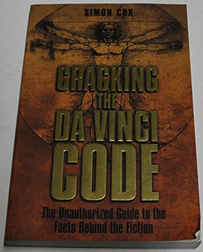 Imagen de archivo de Cracking the Da Vinci Code: The Unauthorized Guide to the Facts Behind Dan Brown's Bestselling Novel a la venta por SecondSale