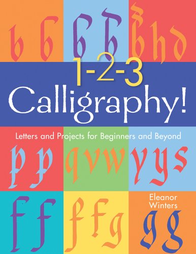 Beispielbild fr 1-2-3 Calligraphy!: Letters and Projects for Beginners and Beyond zum Verkauf von WorldofBooks