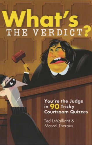 Stock image for What's the Verdict?: You're the Judge in 90 Tricky Courtroom Quizzes for sale by ZBK Books