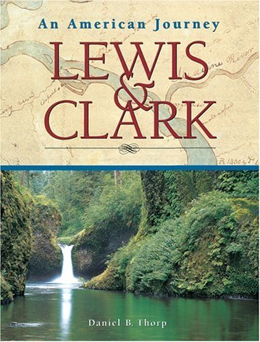 Beispielbild fr Lewis & Clark: An American Journey zum Verkauf von More Than Words