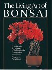 Beispielbild fr The Living Art of Bonsai: Principles Techniques of Cultivation Propagation zum Verkauf von Goodwill of Colorado