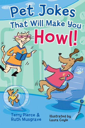 Pet Jokes That Will Make You Howl! (9781402719042) by Pierce, Terry; Musgrave, Ruth