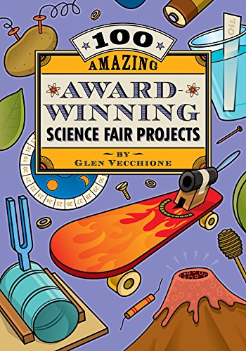 Stock image for 100 Amazing Award-Winning Science Fair Projects for sale by Gulf Coast Books