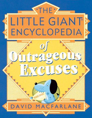 Stock image for The Little Giant Encyclopedia of Outrageous Excuses (Little Giant Encyclopedias) for sale by SecondSale