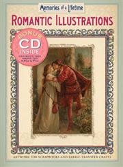 Memories of a Lifetime: Romantic Illustrations: Artwork for Scrapbooks & Fabric-Transfer Crafts (9781402719967) by Sterling Publishing Co., Inc.