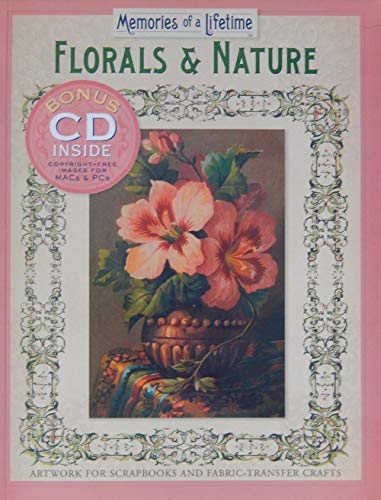 Stock image for Memories of a Lifetime: Florals & Nature: Artwork for Scrapbooks & Fabric-Transfer Crafts for sale by Goodwill of Colorado